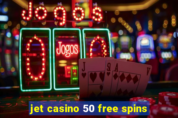 jet casino 50 free spins